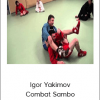 Igor Yakimov - Combat Sambo