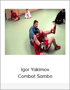 Igor Yakimov - Combat Sambo