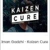 Iman Gadzhi - Kaizen Cure