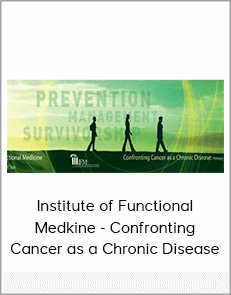 Institute of Functional Medkine - Confronting Cancer as a Chronic Disease