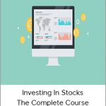 Investing In Stocks The Complete Course