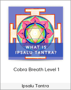 Ipsalu Tantra - Cobra Breath Level 1