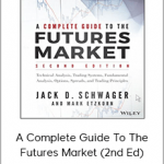 Jack D. Schwager - A Complete Guide To The Futures Market (2nd Ed)