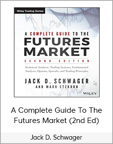 Jack D. Schwager - A Complete Guide To The Futures Market (2nd Ed)