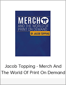 Jacob Topping - Merch And The World Of Print On Demand