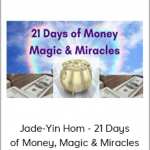 Jade-Yin Hom - 21 Days of Money, Magic & Miracles