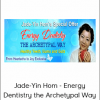 Jade-Yin Hom - Energy Dentistry the Archetypal Way