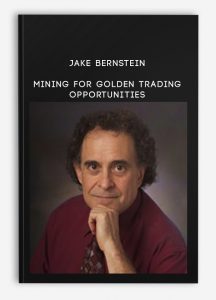 Jake Bernstein - Mining for Golden Trading Opportunities