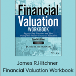 James R.Hitchner - Financial Valuation Workbook