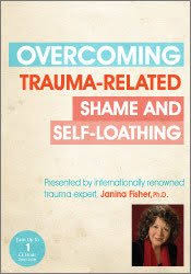 Janina Fisher, Ph.D. - Overcoming Trauma-Related Shame and Self-Loathing