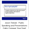 Jason Teteak - Public Speaking and Presentations Calm: Conquer Your Fear!