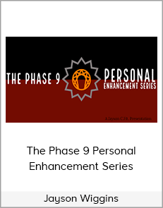 Jayson Wiggins - The Phase 9 Personal Enhancement Series