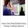 Jeff Tompkins - How I Get Paid $1,000 Every Friday Trading Options