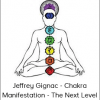 Jeffrey Gignac - Chakra Manifestation - The Next Level