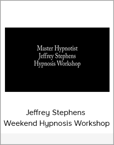 Jeffrey Stephens - Weekend Hypnosis Workshop