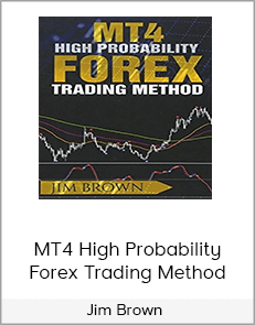 Jim Brown - MT4 High Probability Forex Trading Method