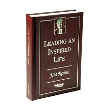 Jim Rohn - Leading An Inspired Life