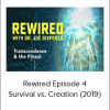 Joe Dispenza - Rewired Episode 4: Survival vs. Creation (2019)