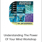 Joe Dispenza - Understanding The Power Of Your Mind Workshop