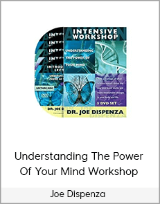 Joe Dispenza - Understanding The Power Of Your Mind Workshop