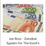 Joe Ross - Zanzibar System For The EuroFx