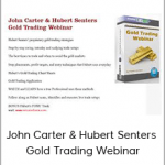 John Carter & Hubert Senters - Gold Trading Webinar