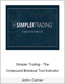 John Carter - Simpler Trading - The Compound Breakout Tool Indicator