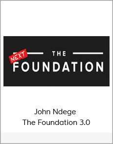 John Ndege - The Foundation 3.0