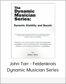 John Tarr - Feldenkrais Dynamic Musician Series