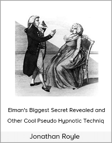 Jonathan Royle - Elman's Biggest Secret Revealed and Other Cool Pseudo Hypnotic Techniq