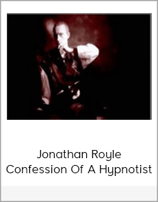 Jonathan Royle – Confession Of A Hypnotist