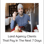 Jonny West - Land Agency Clients That Pay In The Next 7 Days