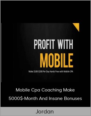 Jordan - Mobile Cpa Coaching Make 5000$-Month And Insane Bonuses