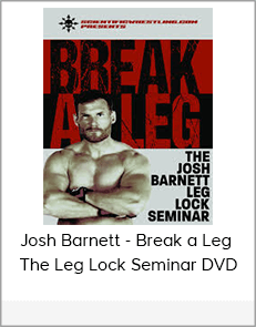 Josh Barnett - Break a Leg - The Leg Lock Seminar DVD