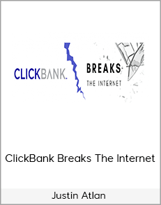 Justin Atlan - ClickBank Breaks The Internet