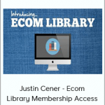 Justin Cener - Ecom Library Membership Access