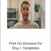 Justin Cener - Print On Demand For Etsy + Templates