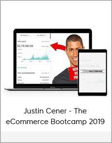 Justin Cener - The eCommerce Bootcamp 2019