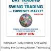 Kathy Lien - Day Trading And Swing Trading the Currency Market Technical and Fundamental Strategies 3rd Edition - Forex Trading