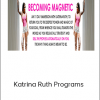 Katrina Ruth Programs - Becoming Magnetic