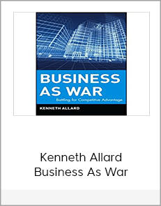 Kenneth Allard - Business As War