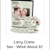 Larry Crane - Sex - What About It?