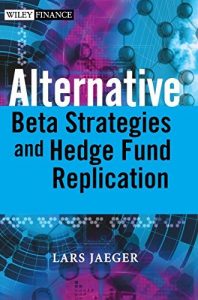 Lars Jaeger - Alternative Beta Strategies & Hedge Fund Replication