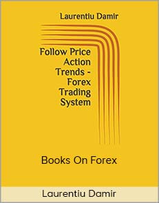 Laurentiu Damir - Books On Forex