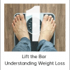 Lift the Bar - Understanding Weight Loss