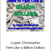 Logan Christopher - Feel Like a Billion Dollars