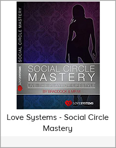 Love Systems - Social Circle Mastery