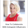 Luna Vega - How To Collaborate With Instagram Influencers