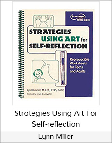 Lynn Miller - Strategies Using Art For Self-Reflection - Reproducible Worksheets for Te...