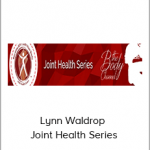 Lynn Waldrop - Joint Health Series